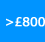 over �800